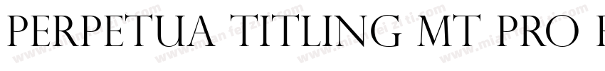 Perpetua Titling MT Pro Regular字体转换